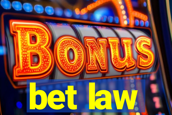 bet law